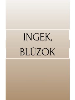 Ingek, Blúzok
