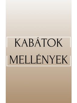 Mellények, Kabátok
